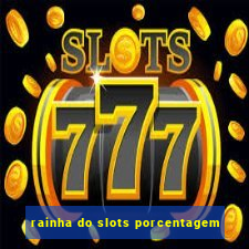 rainha do slots porcentagem